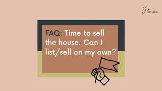 FAQ: Can I list/ sell my house on my own?
