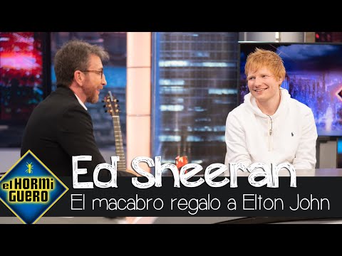 El "macabro" regalo de Ed Sheeran a Elton John: "No obtuve respuesta..." - El Hormiguero
