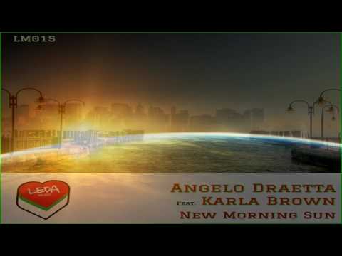 Angelo Draetta Feat Karla Brown   -  "New Morning Sun"  (Original Mix)