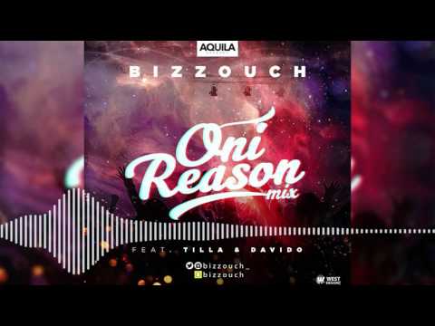 Bizzouch - Oni Reason Mix [Official Audio] ft. Tilla, Davido