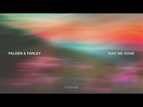 Falden & FARLEY - Take Me Home