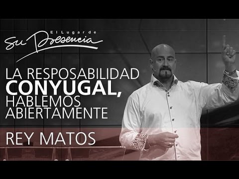 La responsabilidad conyugal, hablemos abiertamente - Rey Matos - 30 Junio 2013 - 6/8