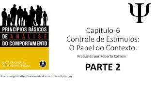 Princípios Básicos de Análise do Comportamento - Cap 6 - Controle de Estímulos - Parte 2