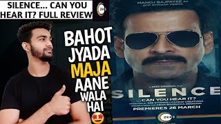 Silence Review | Silence...Can you hear it ? review | Zee5 | Manoj Bajpai