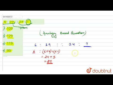 154. 6 : 29 : : 24 : ? | CLASS 14 | ANALOGY OR SIMILARITY  | REASONING | Doubtnut