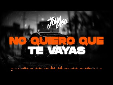 No Quiero Que Te Vayas (Turreo Edit) - Jona Caso Ft. 3mma Dj , @PlanBOficial