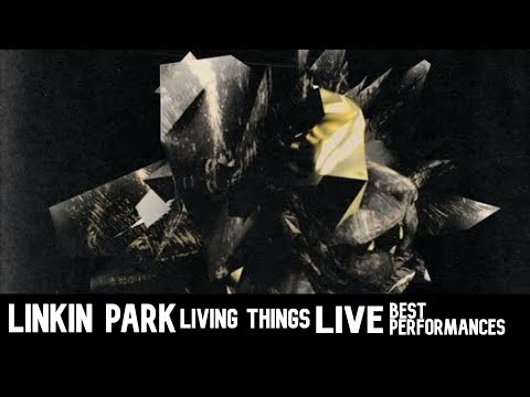 Linkin Park Living Things Live Best Performances