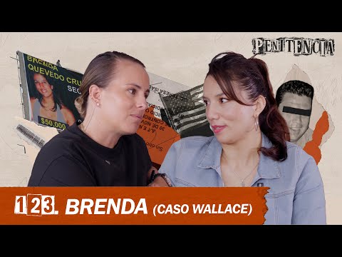 Caso Wallace / Me torturaron y me encarcelaron 17 años sin sentencia | Brenda #Penitencia 123