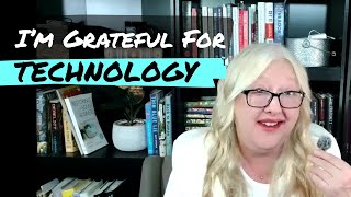 I'm grateful for technology (even if it takes my job)
