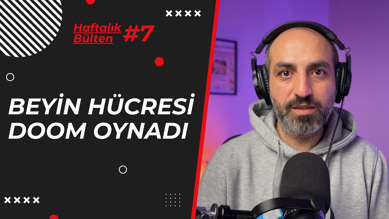 Beyin Hücreleriyle AI, İran Savaşı ve Şirket Analizleri | Haftalık Bülten #7