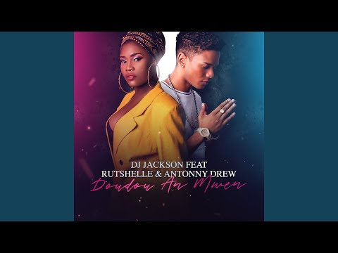 Doudou an mwenutshelle, Antonny Drew 2019 pa DJ Jackson