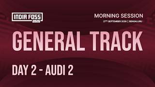  IndiaFOSS 2026 | Day 2 | General Track - Audi 2 (MORNING SESSION) 