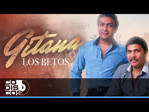 Gitana, Los Betos - Video