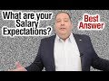 What Are Your Salary Expectations Best Answer From Former CEO