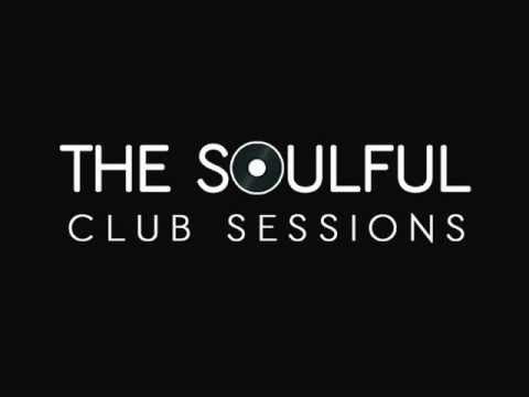 The Soulful Club Sessions Ep1 - Mixed By Mike Whitfield ( Soulful House Mix)