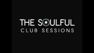The Soulful Club Sessions Ep1 - Mixed By Mike Whitfield ( Soulful House Mix)
