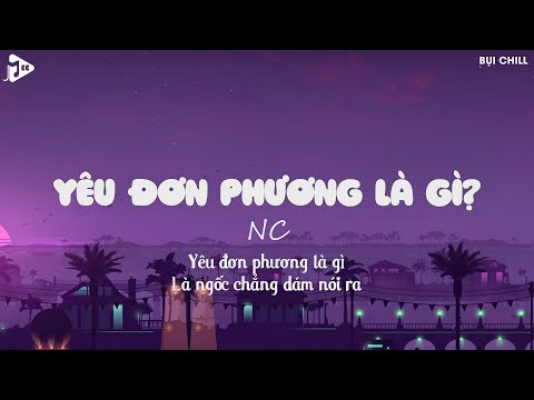Yêu Đơn Phương Là Gì, Là Ngốc Chẳng Dám Nói Ra | Yêu Đơn Phương Là Gì Lofi - h0n x Bụi Chill