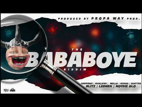 Bababoye Riddim - 2023 - Mix - Happy Boy - Khalifah - Khaos 473 - Lednek - Melo - Noydie Glo - Propa