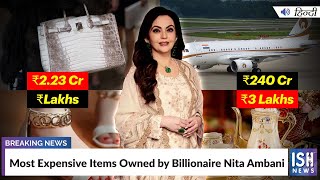 Most Expensive Items Owned by Billionaire Nita Ambani