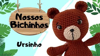 URSINHO - NOSSOS BICHINHOS AMIGURUMI [PASSO A PASSO EM CROCHÊ]