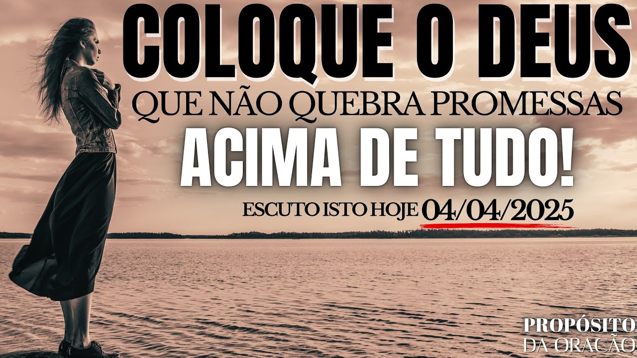 COLOQUE DEUS ACIMA DE TUDO E VEJA O QUE ACONTECE!
