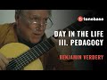 Day In The Life: "Pedagogy" | Benjamin Verdery