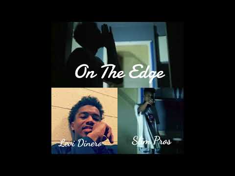 Slim Pros Ft Levi Dinero - On The Edge