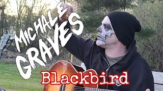 Michale Graves - Blackbird