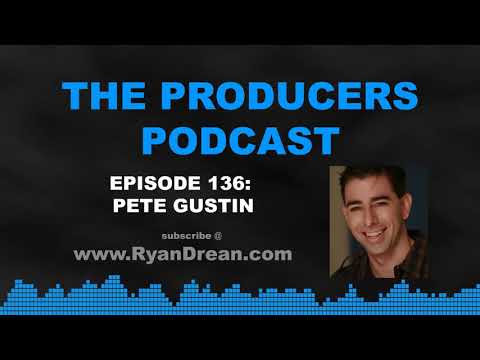 Pete Gustin interviewed on The Producers Podcast