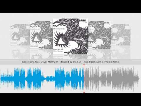 Bjoern Nafe feat. Oliver Marmann - Blinded by the Sun - Nico Pusch & Phable Remix