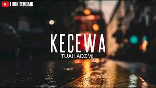 Download lagu Tuah Adzmi - Kecewa (Full Demo Lirik) mp3