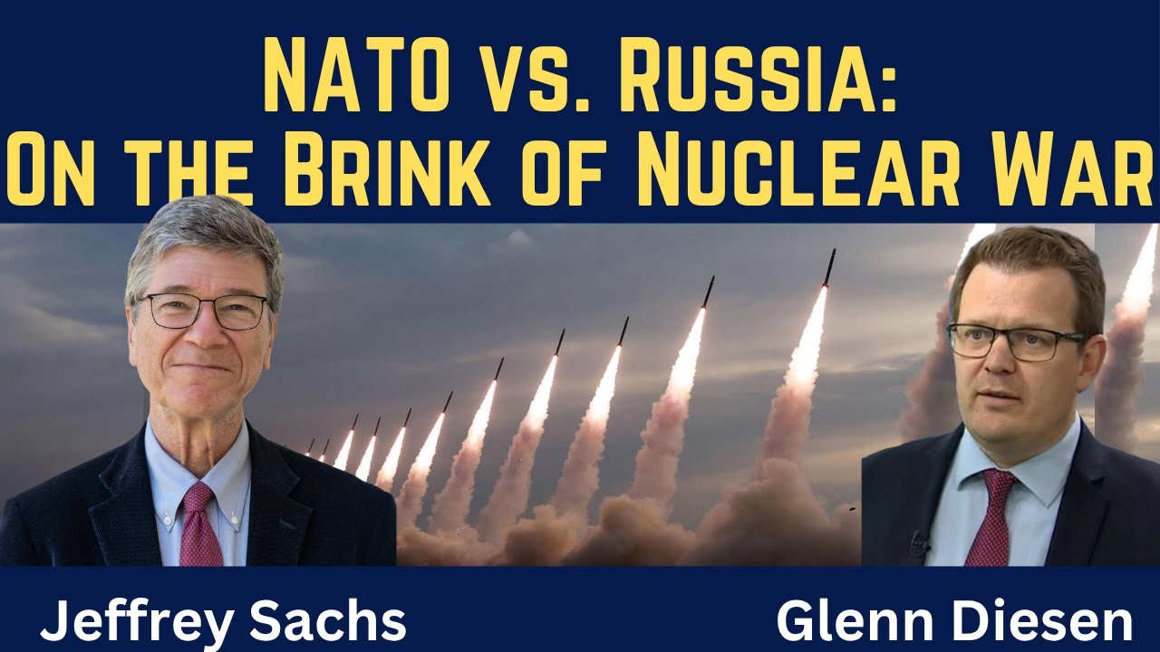 Jeffrey Sachs: NATO & Russia On the Brink of Nuclear War