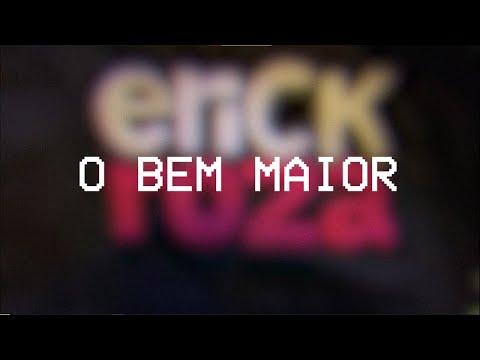 O Bem Maior - Erick Roza