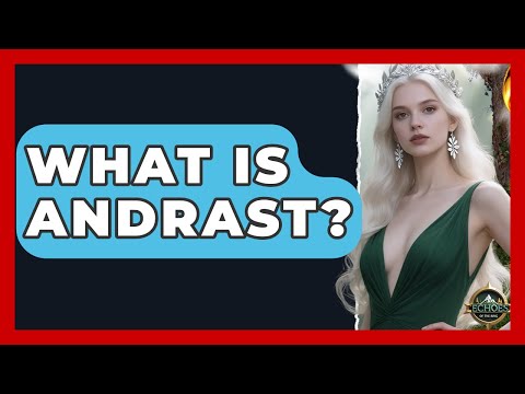 What Is Andrast? - Test