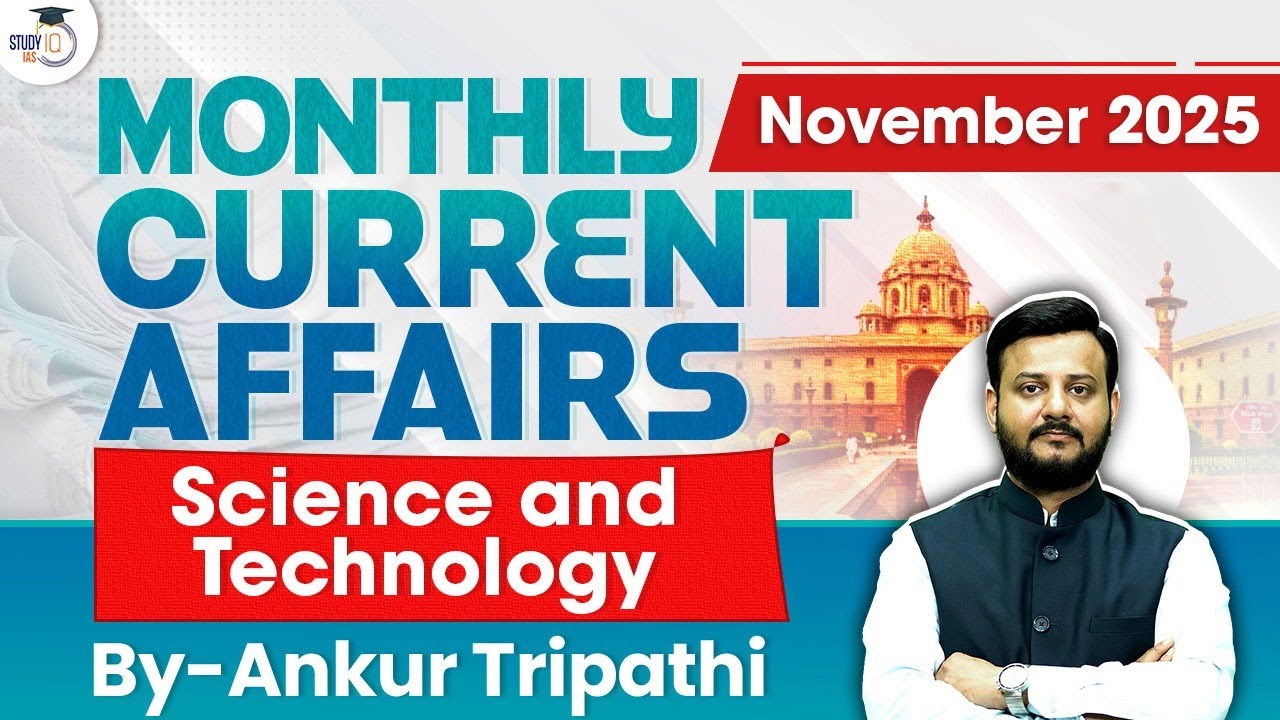 Monthly Current Affairs 2025 | Science and Technology Current Affairs | November 2025 | StudyIQ IAS