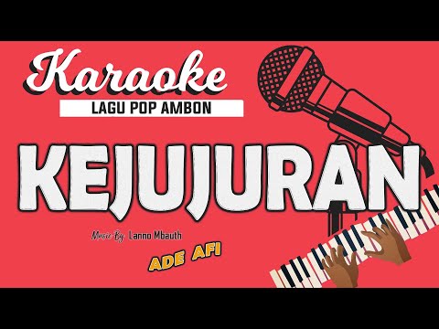 Karaoke KEJUJURAN - Ade Afi // Music By Lanno Mbauth