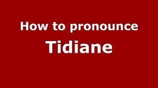 How to pronounce Tidiane