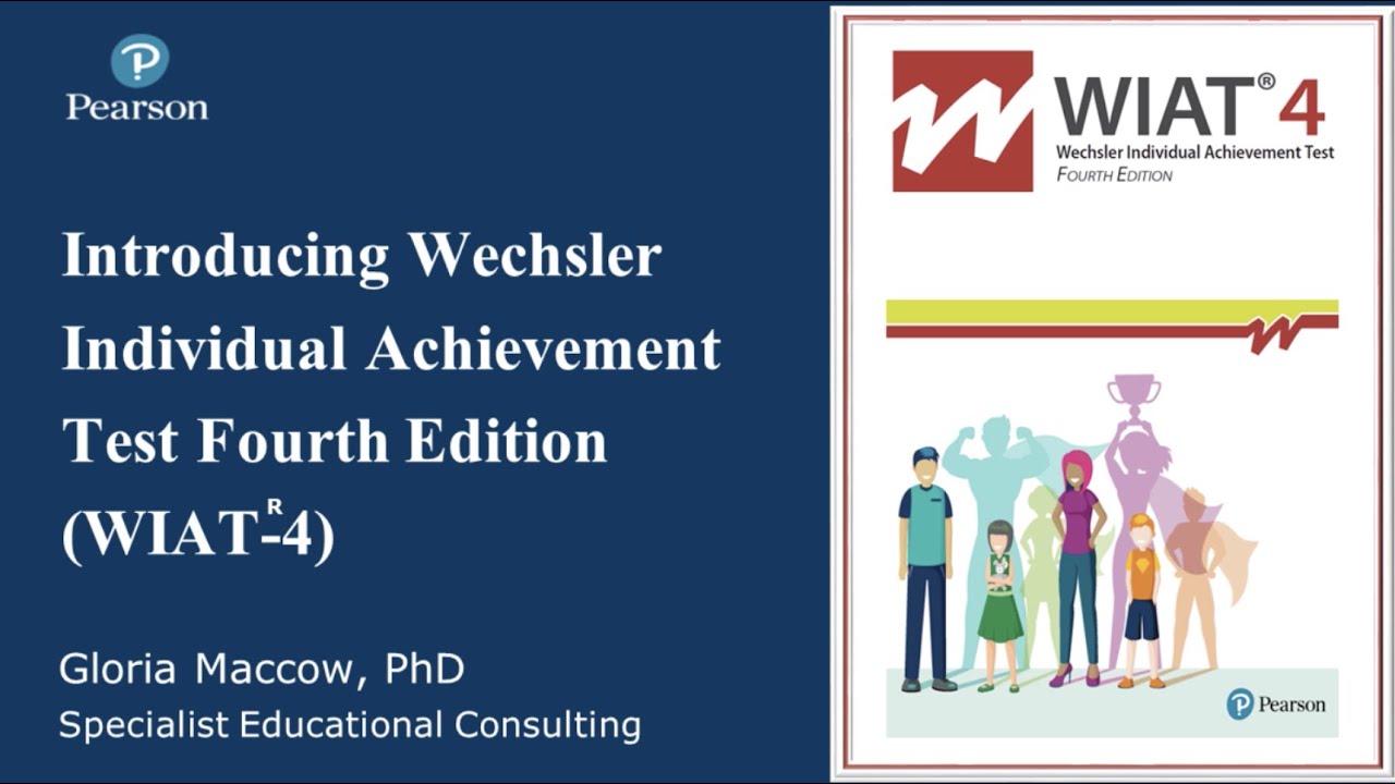 Introducing the Wechsler Individual Achievement Test, Fourth Edition (WIAT-4) Webinar (Recording)