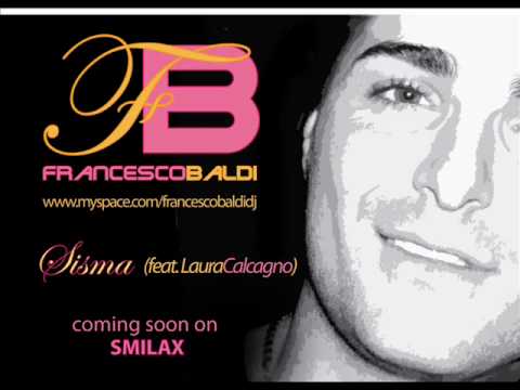 FRANCESCO BALDI FEAT.LAURA CALCAGNO - SISMA (RADIO EDIT)