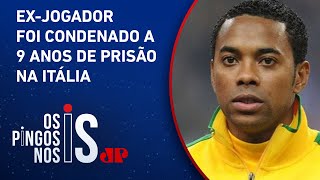 STJ decide que Robinho cumprirá pena de prisão no Brasil