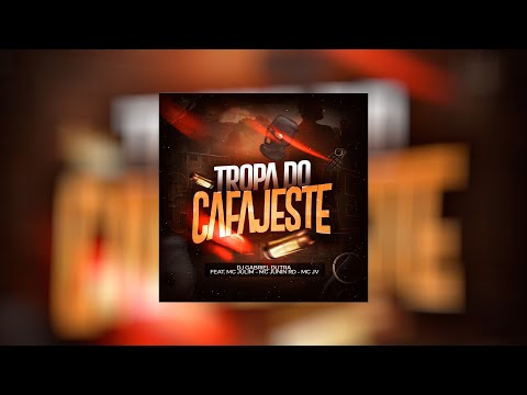 TROPA DO CAFAJESTE - MC JUNIN RD - MC JULIM - MC JV - DJ GABRIEL DUTRA