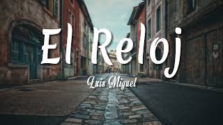 El Reloj - Luis Miguel ( Letra + vietsub )