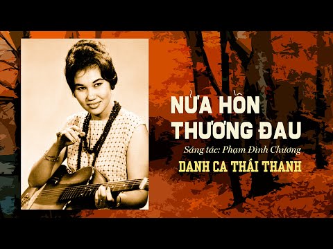Nửa Hồn Thương Đau (Phạm Đình Chương) - Thái Thanh | Bản Thu Thanh Xưa