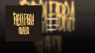 Squallor fabri fibra