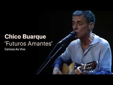 Futuros Amantes - Chico Buarque