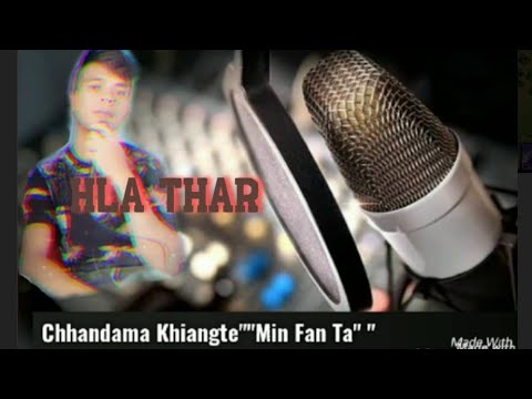 Min Fan Ta 'Chhandama Khiangte' Mizo Hla thar