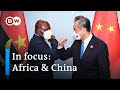 China S Relations With Africa Who Benefits Most DW News