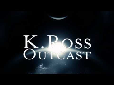 K. Ross - Outcast
