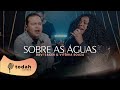 Davi Sacer E Vitória Souza Sobre ás Águas Cover Trazendo A Arca