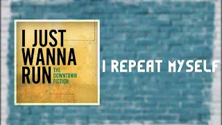 The Downtown Fiction- I Just Wanna Run [Lyrics]